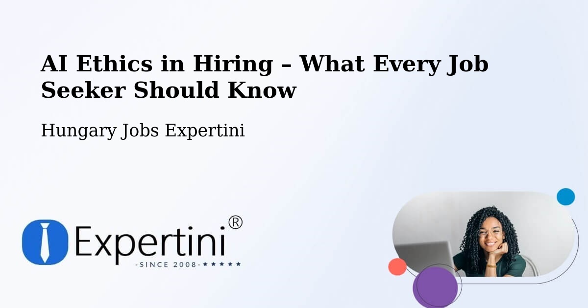 AI Ethics in Recruitment & Hiring – Úri - Úri, Hungary Jobs Expertini