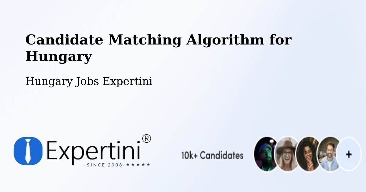 Candidate Matching Algorithm Overview – Úri - Hungary Jobs Expertini