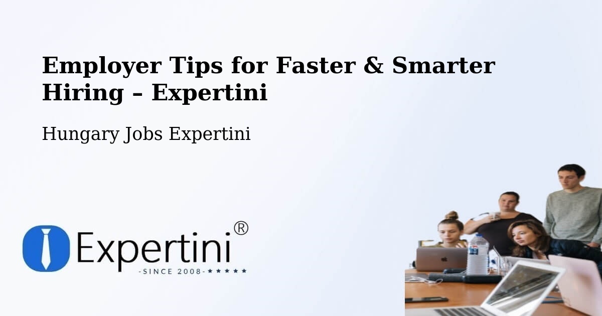 Employer Tips for Hiring & Recruitment – Úri - Úri, Hungary Jobs Expertini