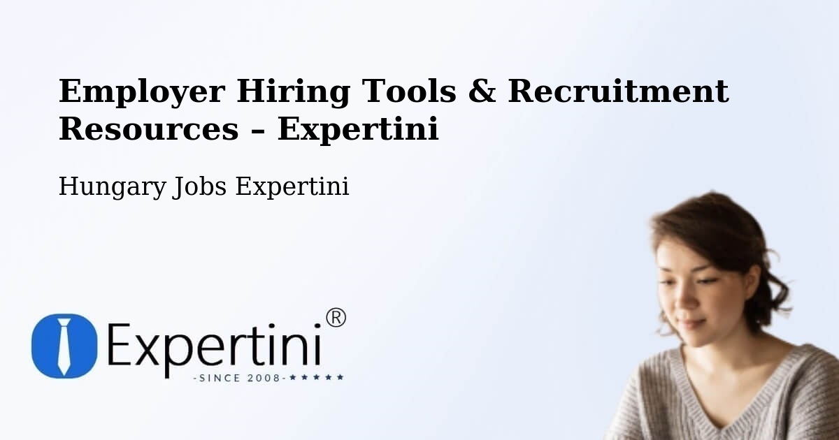 Employer Hiring Tools & Recruitment Resources – Úri - Úri, Hungary Jobs Expertini