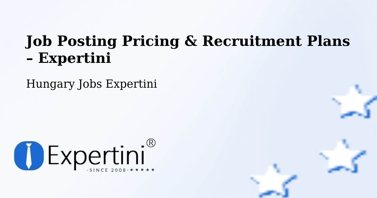 Job Posting Pricing & Recruitment Plans – Úri - Úri, Hungary Jobs Expertini